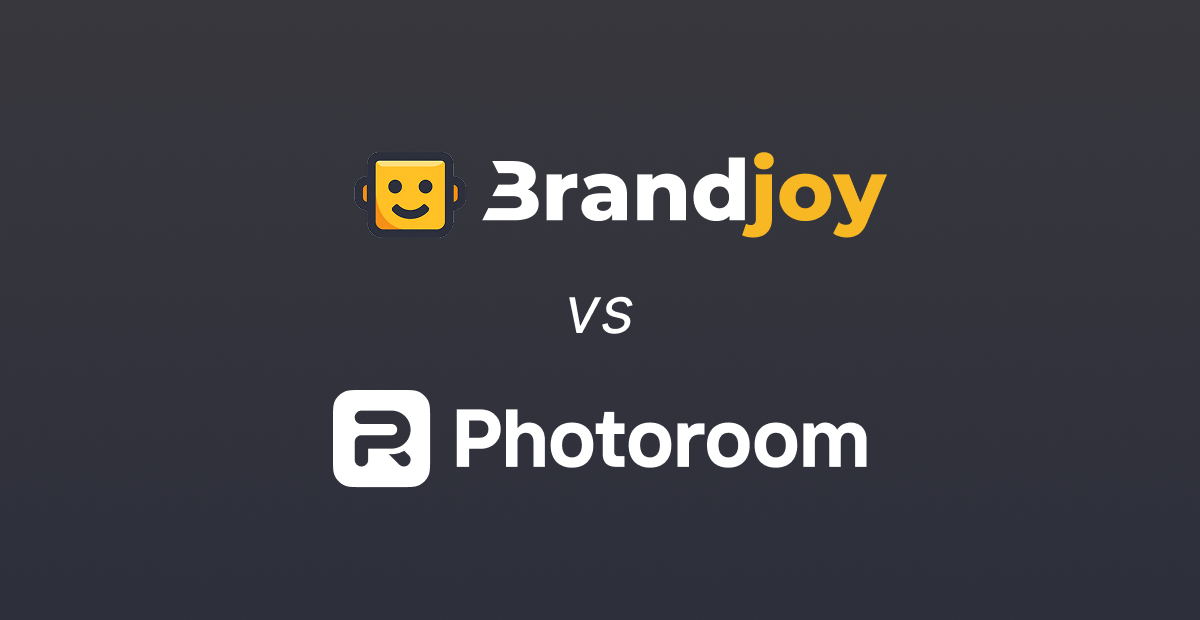BrandJoy vs PhotoRoom: Competitor Analysis for Ecommerce Teams